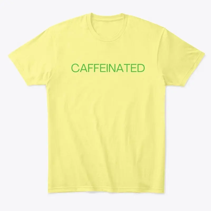 CAFFEINATED