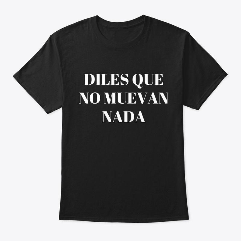 Diles Que No Muevan Nada